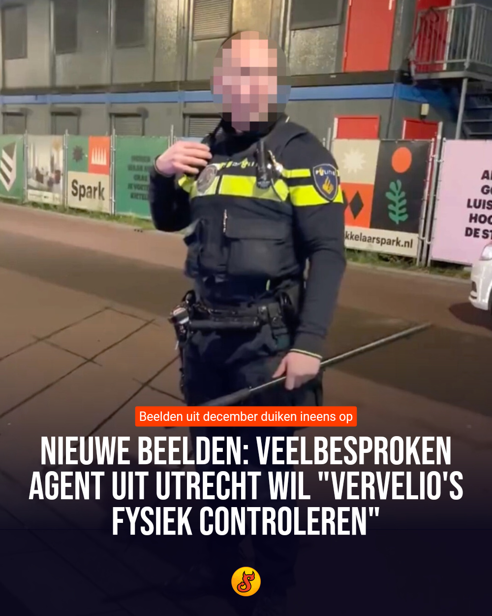 Nieuwe beelden: Veelbesproken agent uit Utrecht wil "vervelio's fysiek controleren"
