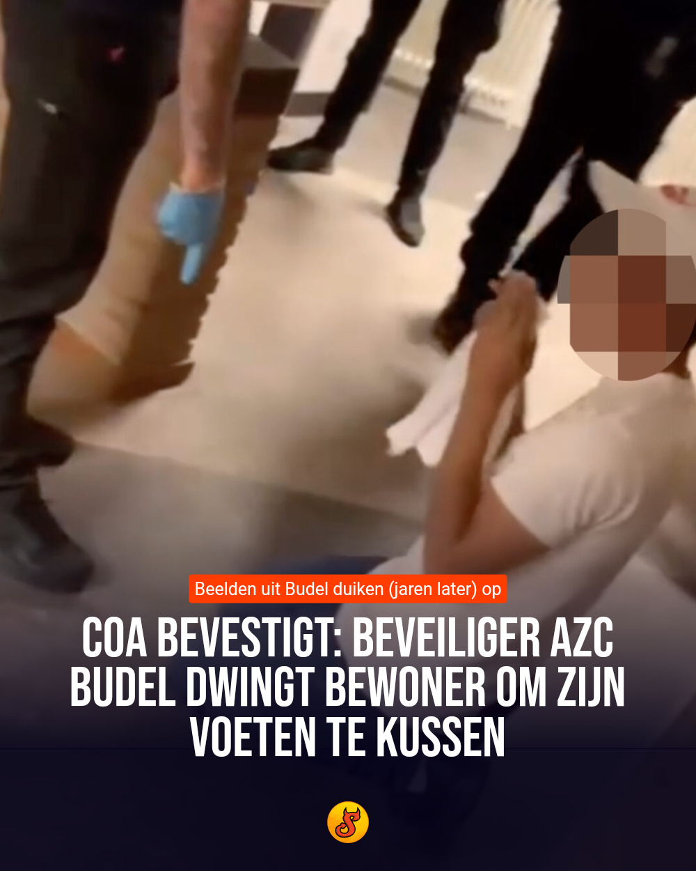 COA bevestigt: Beveiliger AZC Budel dwingt bewoner om zijn voeten te kussen