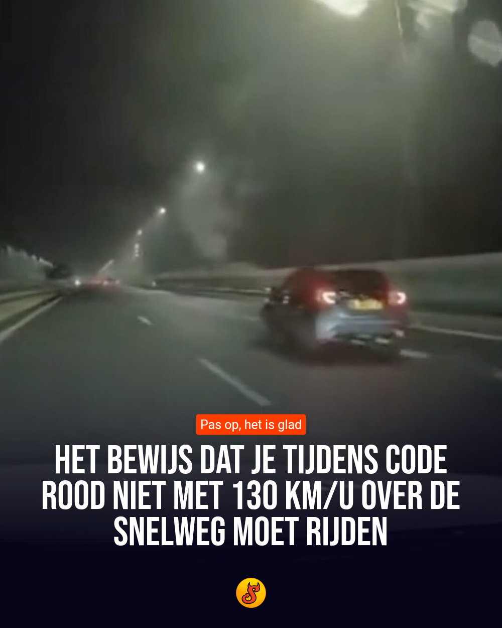Het bewijs dat je tijdens code rood niet met 130 km/u over de snelweg moet rijden