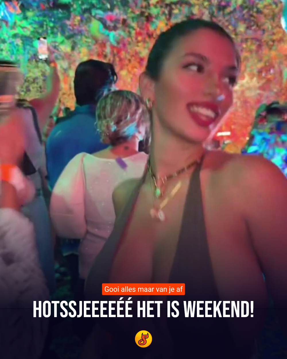 Hotssjeeeeéé het is weekend!