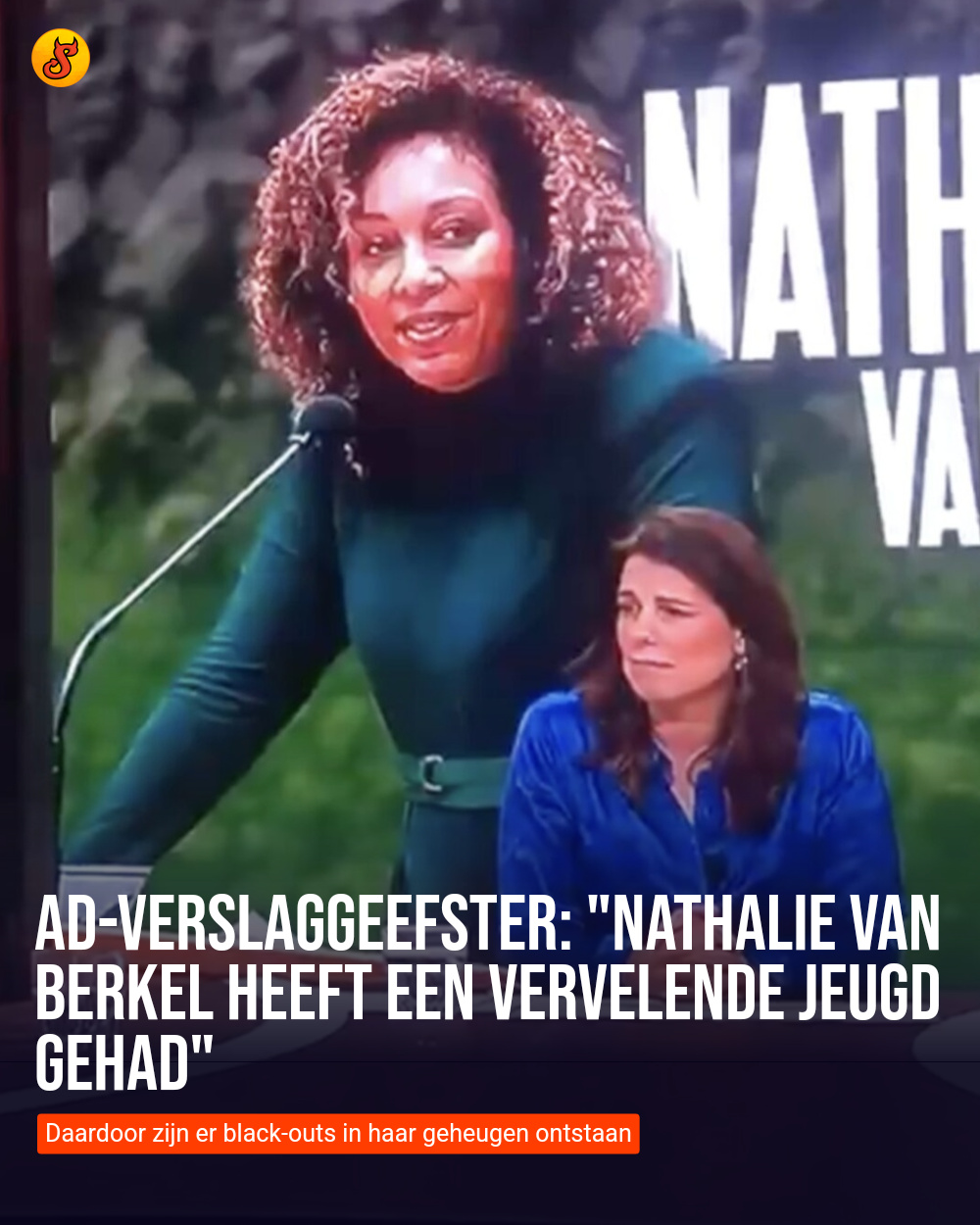 AD-verslaggeefster: "Nathalie van Berkel heeft een vervelende jeugd gehad"
