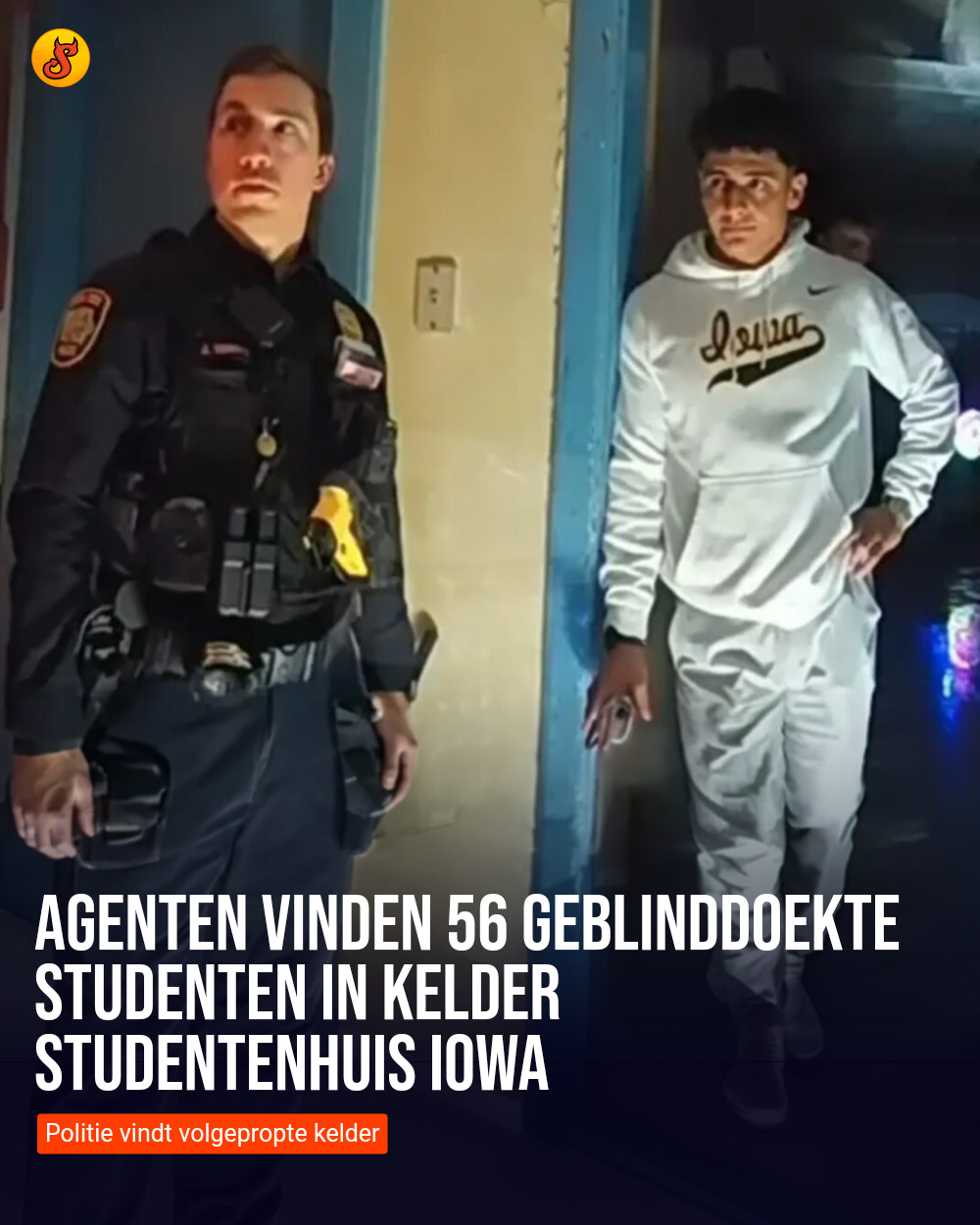 Agenten vinden 56 geblinddoekte studenten in kelder studentenhuis Iowa