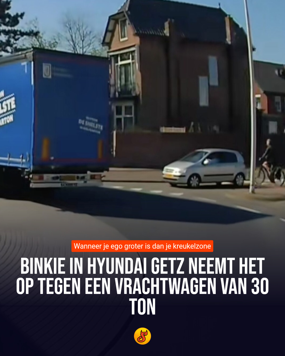 Binkie in Hyundai Getz neemt het op tegen een vrachtwagen van 30 ton