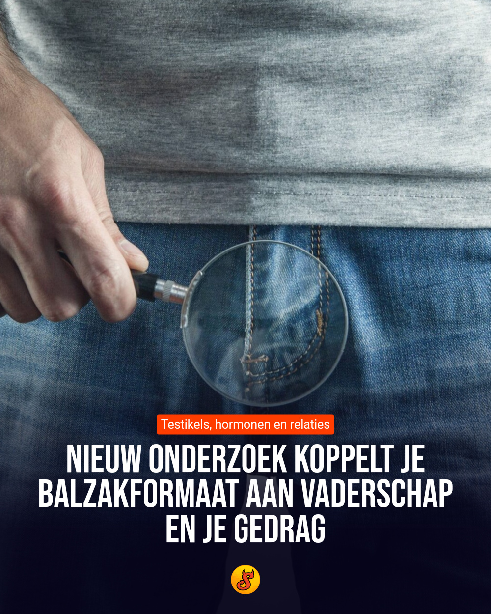 Nieuw onderzoek koppelt je balzakformaat aan vaderschap en je gedrag