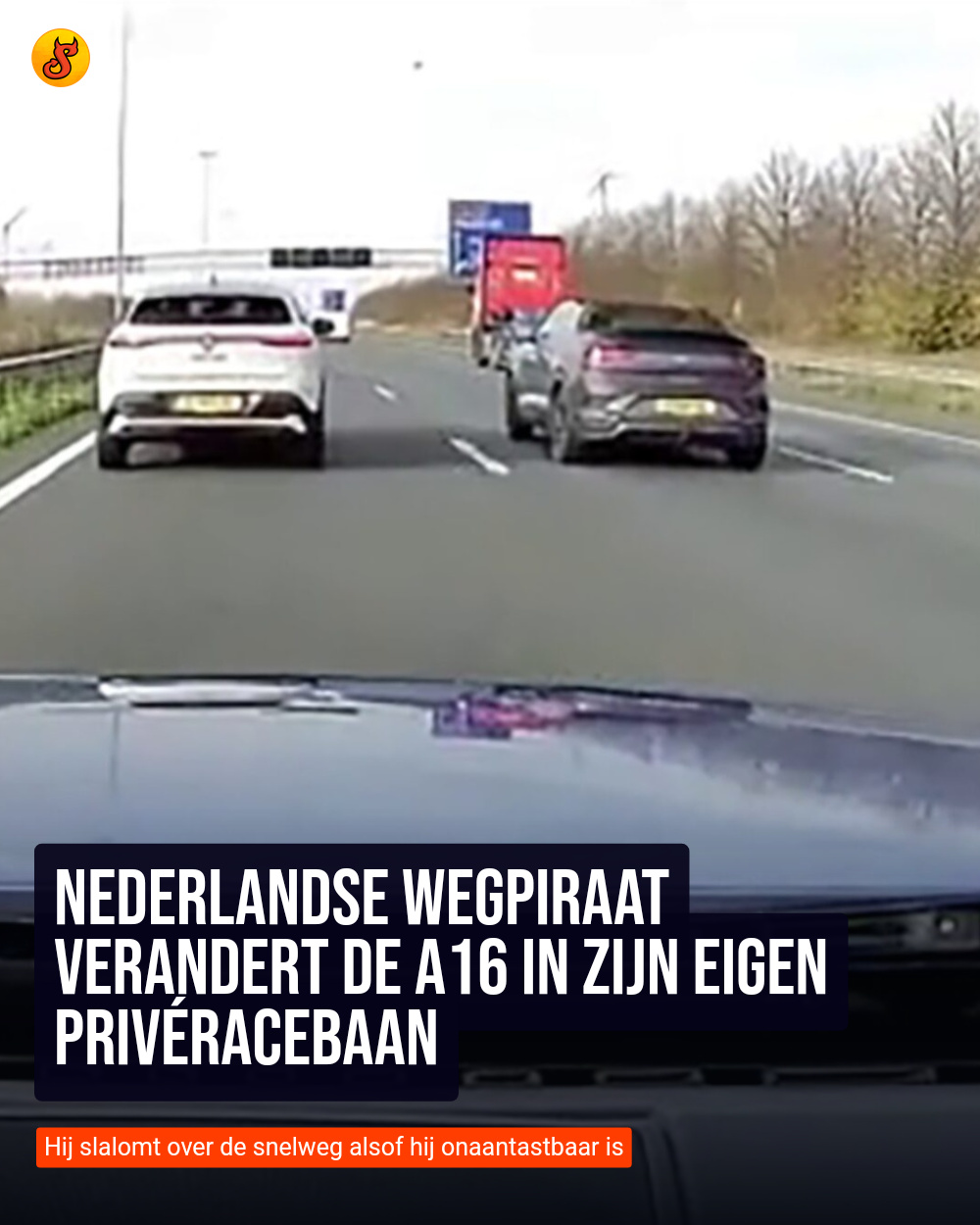 Nederlandse wegpiraat verandert de A16 in zijn eigen privéracebaan