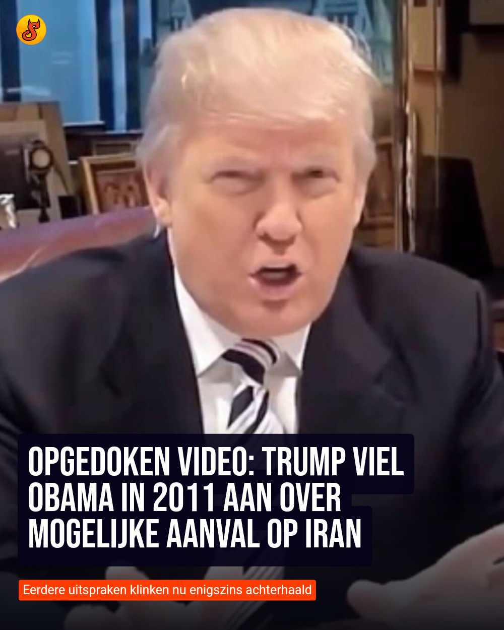Opgedoken video: Trump viel Obama in 2011 aan over mogelijke aanval op Iran