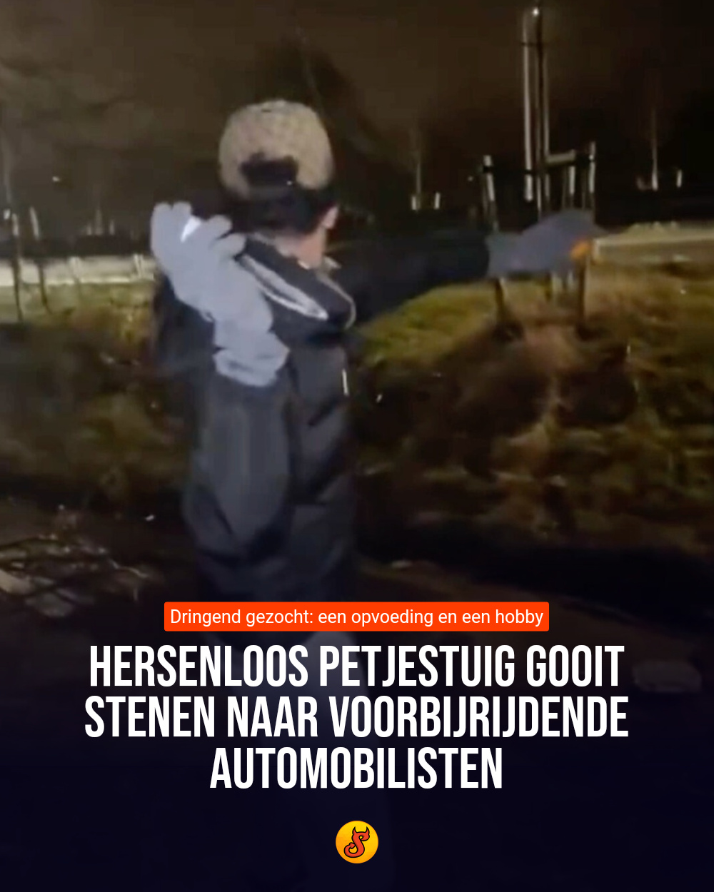 Hersenloos petjestuig gooit stenen naar voorbijrijdende automobilisten