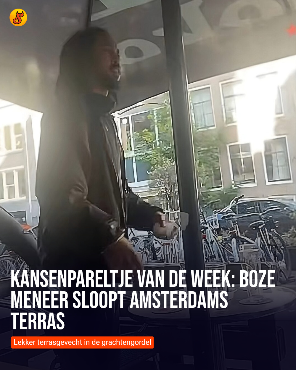 Kansenpareltje van de week: Boze meneer sloopt Amsterdams terras