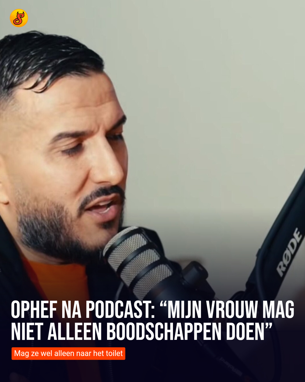 Ophef na podcast: “Mijn vrouw mag niet alleen boodschappen doen”