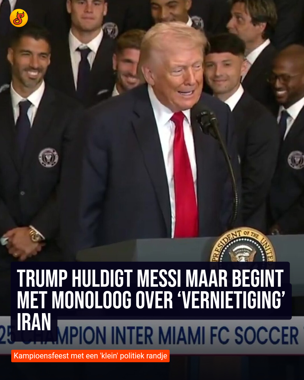 Trump huldigt Messi maar begint met monoloog over ‘vernietiging’ Iran