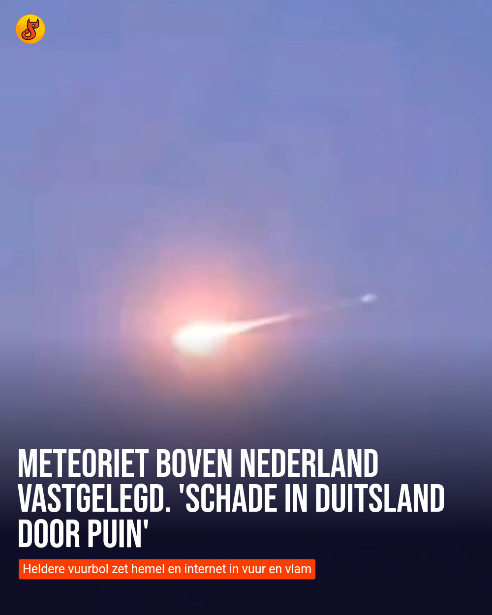 Meteoriet boven Nederland vastgelegd. 'Schade in Duitsland door puin'
