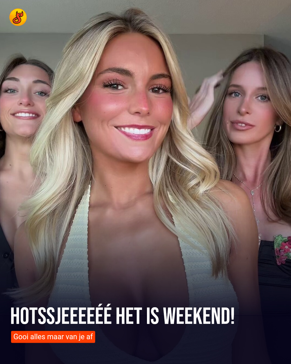 Hotssjeeeeéé het is weekend!