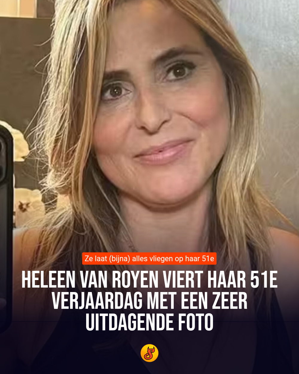 Heleen van Royen viert haar 51e verjaardag met een zeer uitdagende foto