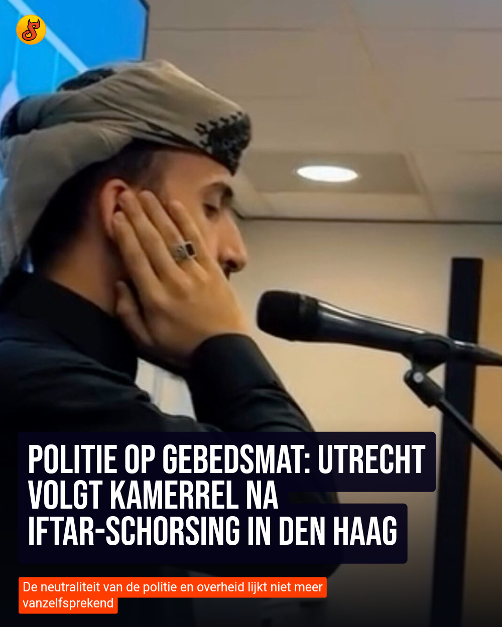 Politie op gebedsmat: Utrecht volgt Kamerrel na Iftar-schorsing in Den Haag