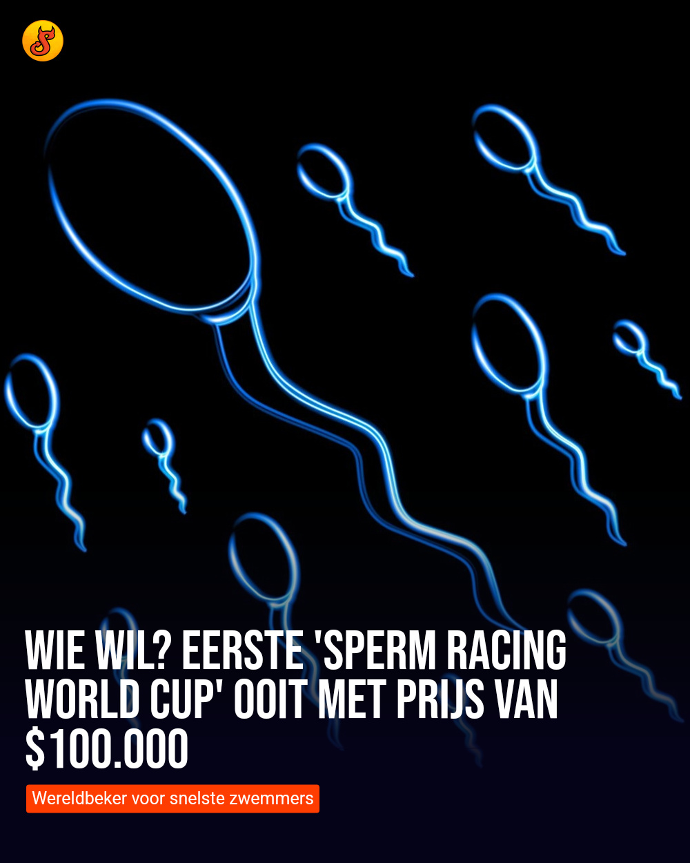 Wie wil? Eerste 'Sperm Racing World Cup' ooit met prijs van $100.000