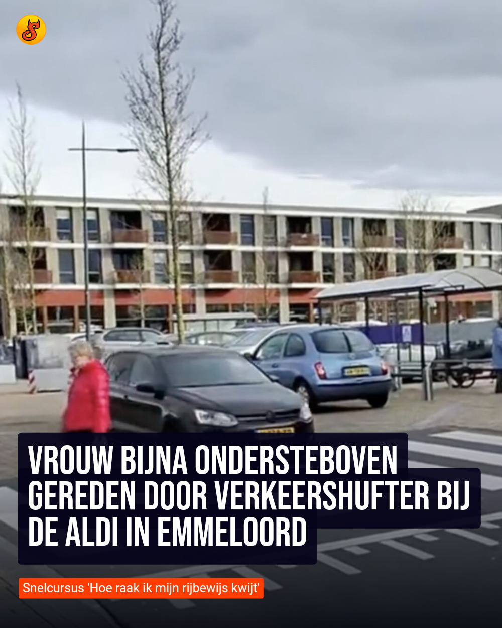 Vrouw bijna ondersteboven gereden door verkeershufter bij de Aldi in Emmeloord