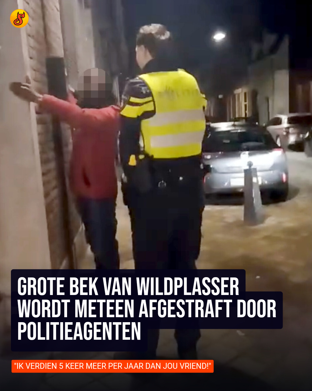 Grote bek van wildplasser wordt meteen afgestraft door politieagenten