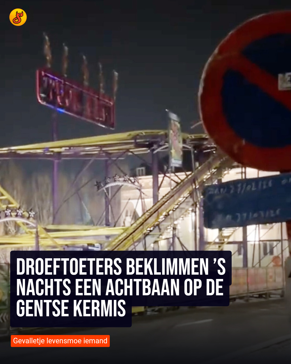 Droeftoeters beklimmen ’s nachts een achtbaan op de Gentse kermis
