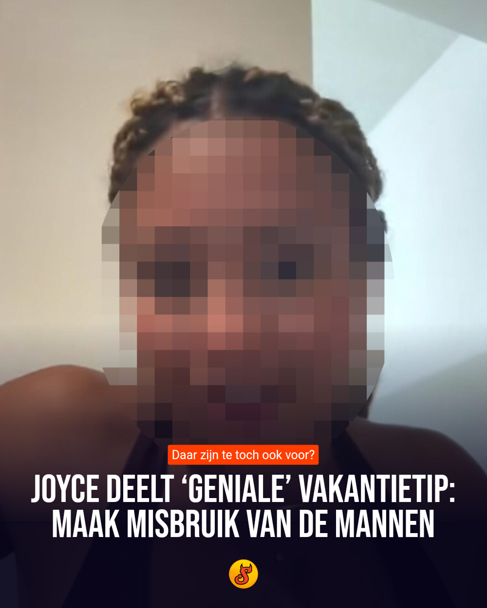 Joyce deelt ‘geniale’ vakantietip: Maak misbruik van de mannen