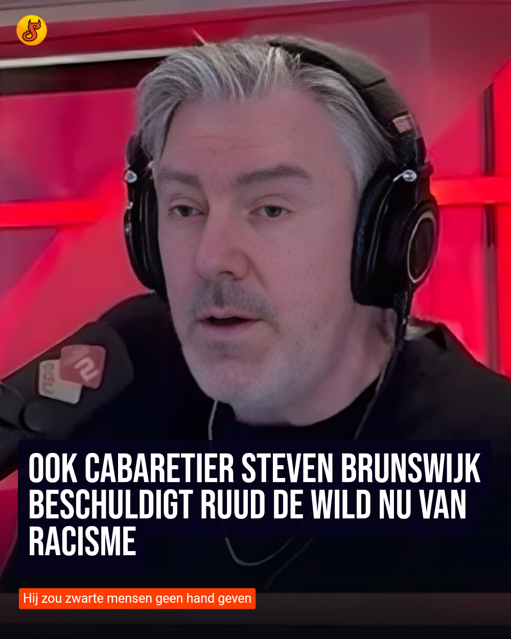 Ook cabaretier Steven Brunswijk beschuldigt Ruud de Wild nu van racisme