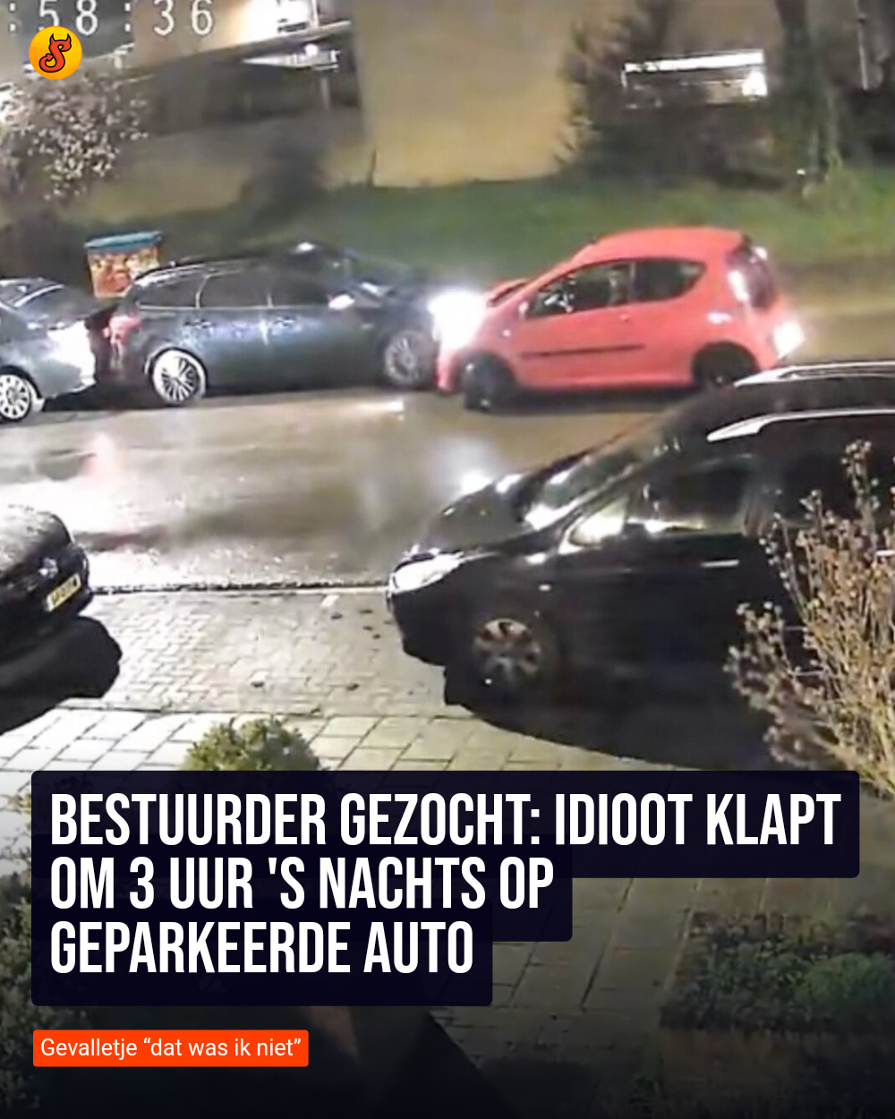Bestuurder gezocht: Idioot klapt om 3 uur 's nachts op geparkeerde auto