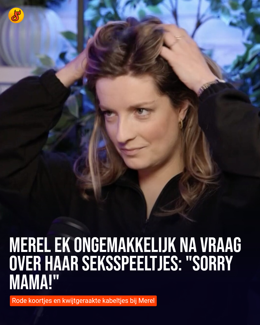 Merel Ek ongemakkelijk na vraag over haar seksspeeltjes: "Sorry mama!"