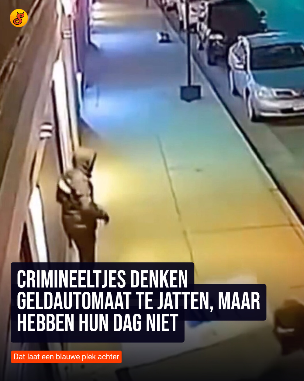 Crimineeltjes denken geldautomaat te jatten, maar hebben hun dag niet