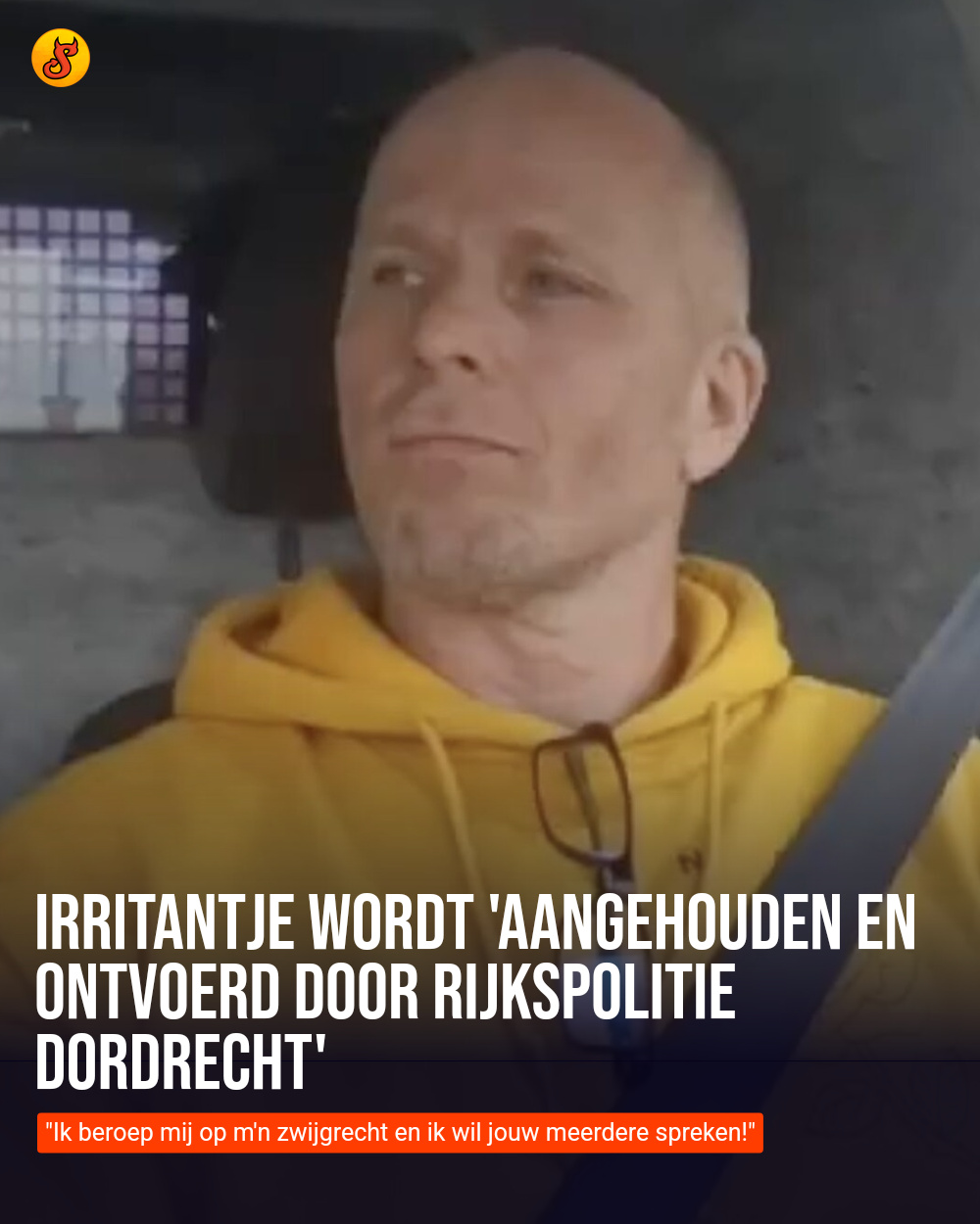 Irritantje wordt 'aangehouden en ontvoerd door rijkspolitie Dordrecht'