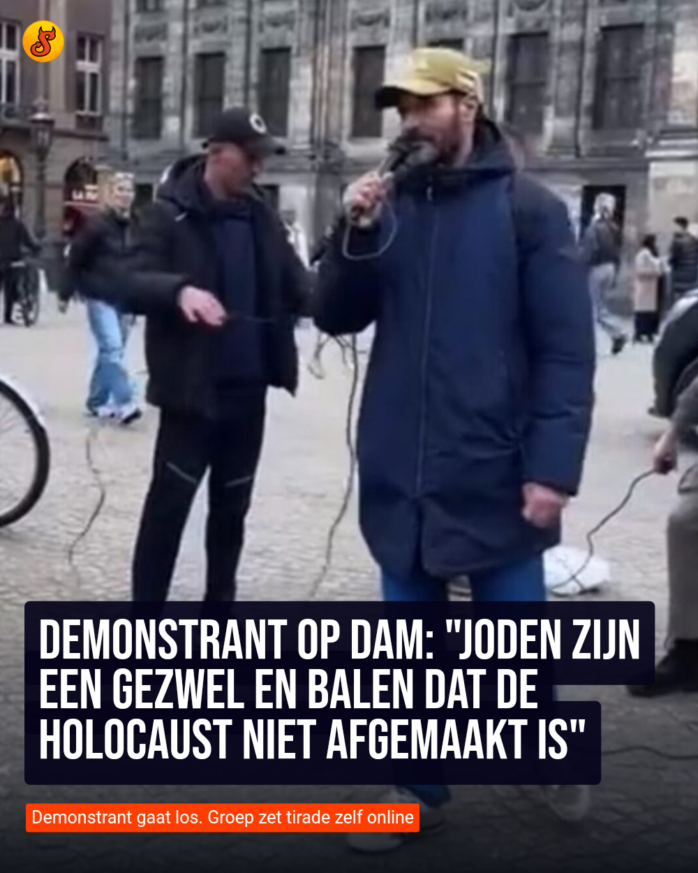 Demonstrant op Dam: "Joden zijn een gezwel en balen dat de Holocaust niet afgemaakt is"