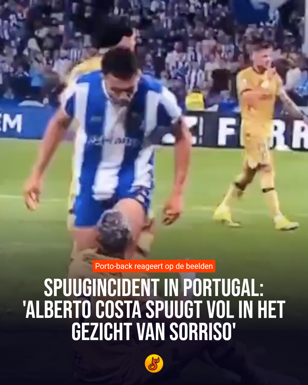 Spuugincident in Portugal: 'Alberto Costa spuugt vol in het gezicht van Sorriso'