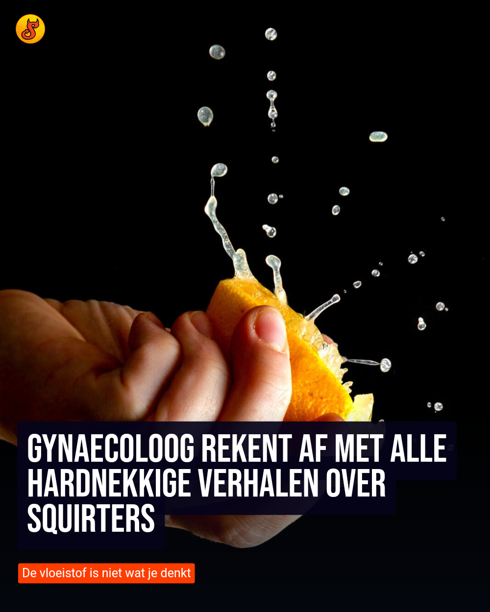 Gynaecoloog rekent af met alle hardnekkige verhalen over squirters