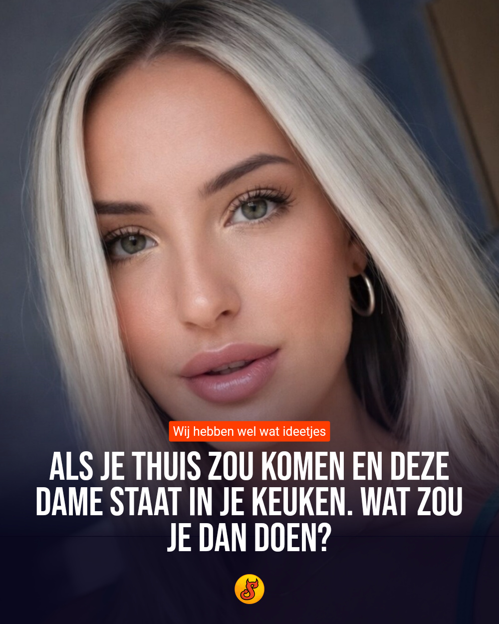 Als je thuis zou komen en deze dame staat in je keuken. Wat zou je dan doen?