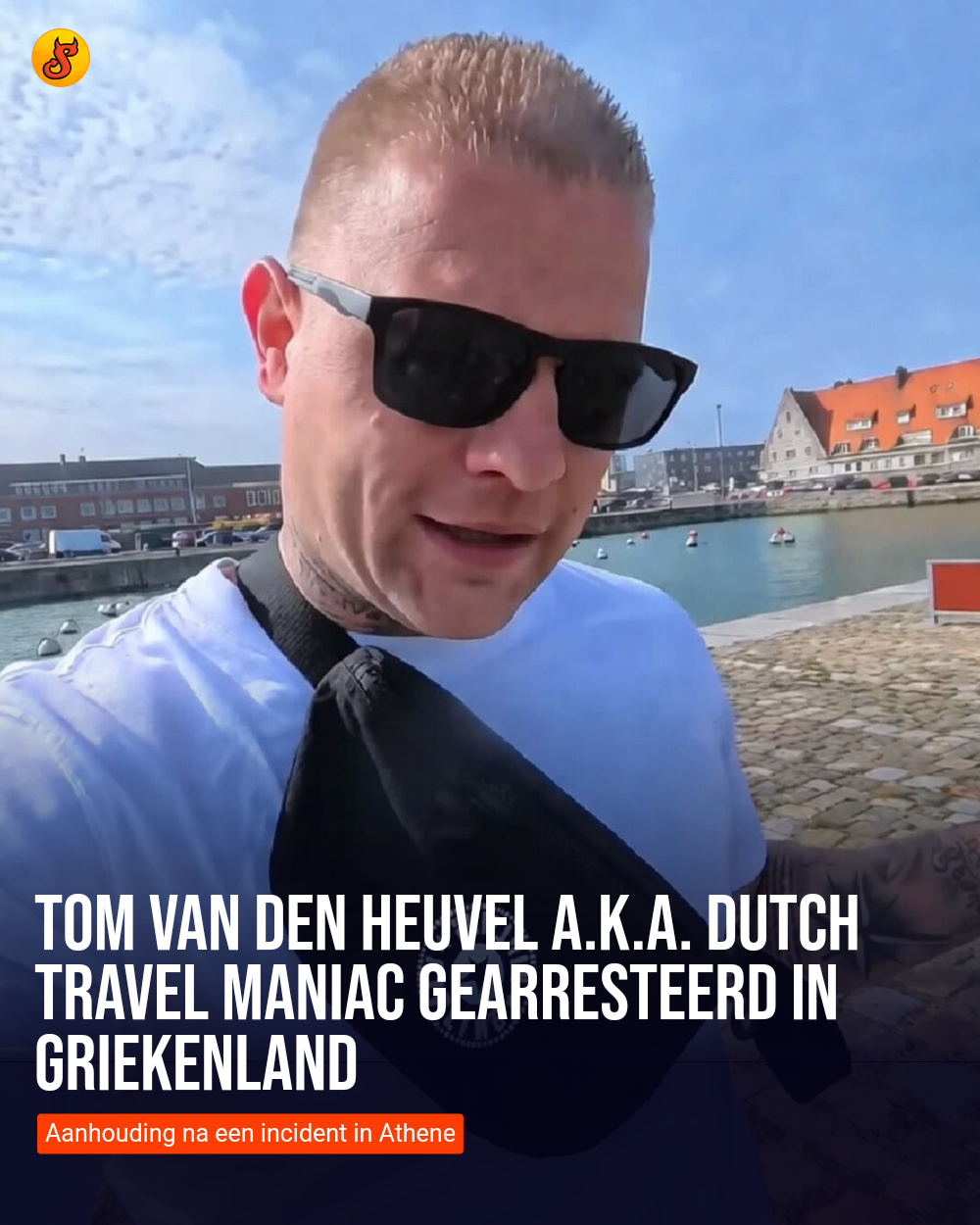 Tom van den Heuvel a.k.a. Dutch Travel Maniac gearresteerd in Griekenland