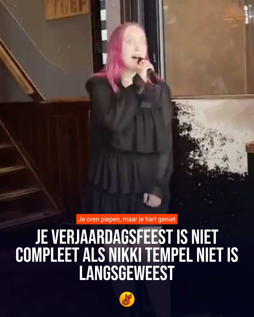 Je verjaardagsfeest is niet compleet als Nikki Tempel niet is langsgeweest