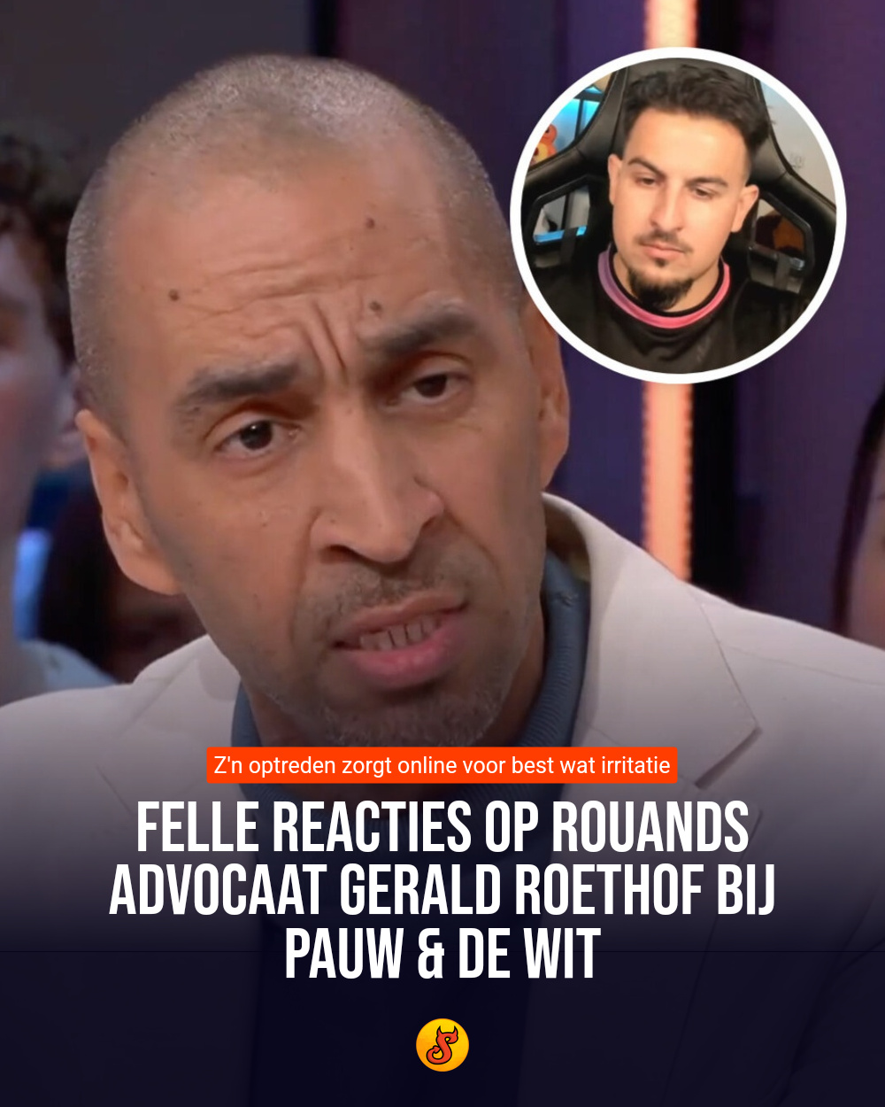 Felle reacties op Rouands advocaat Gerald Roethof bij Pauw & De Wit