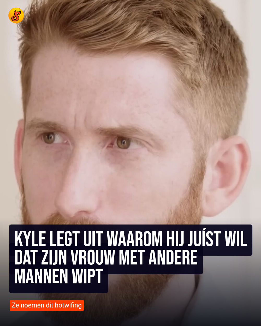 Kyle legt uit waarom hij juíst wil dat zijn vrouw met andere mannen wipt