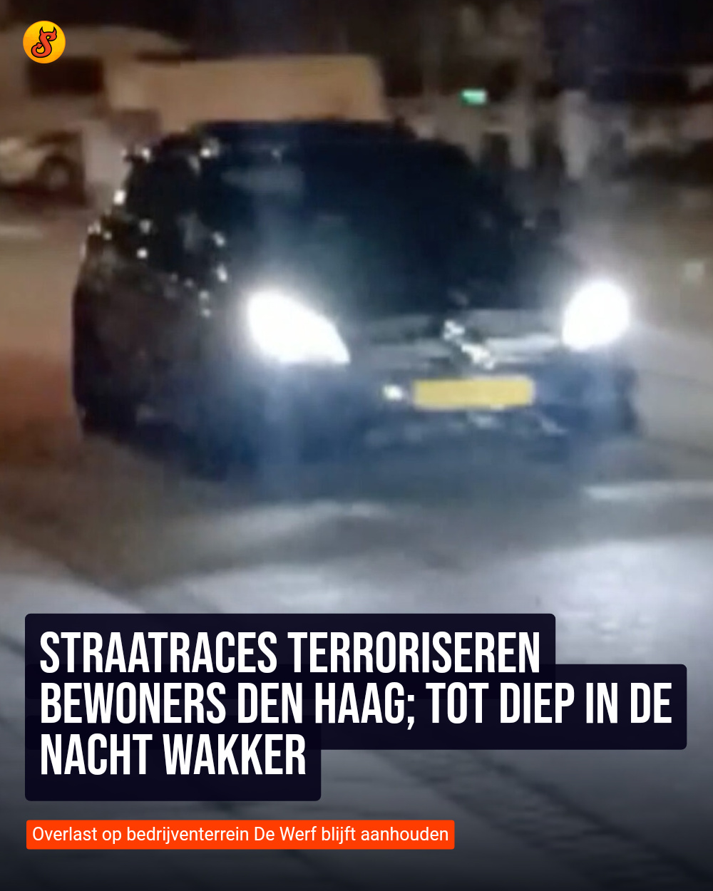 Straatraces terroriseren bewoners Den Haag; tot diep in de nacht wakker