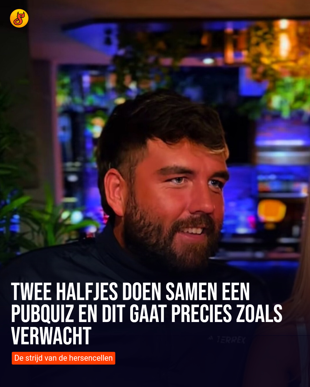 Twee halfjes doen samen een pubquiz en dit gaat precies zoals verwacht
