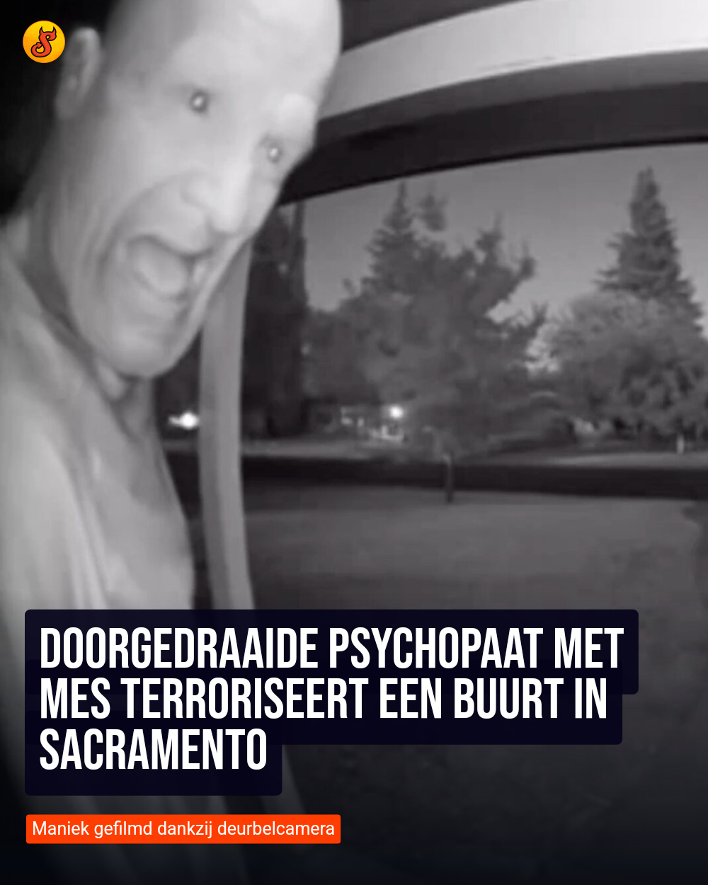 Doorgedraaide psychopaat met mes terroriseert een buurt in Sacramento