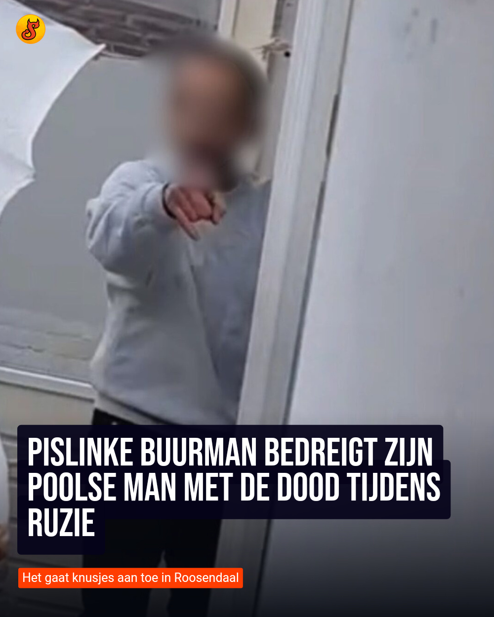 Pislinke buurman bedreigt zijn Poolse man met de dood tijdens ruzie