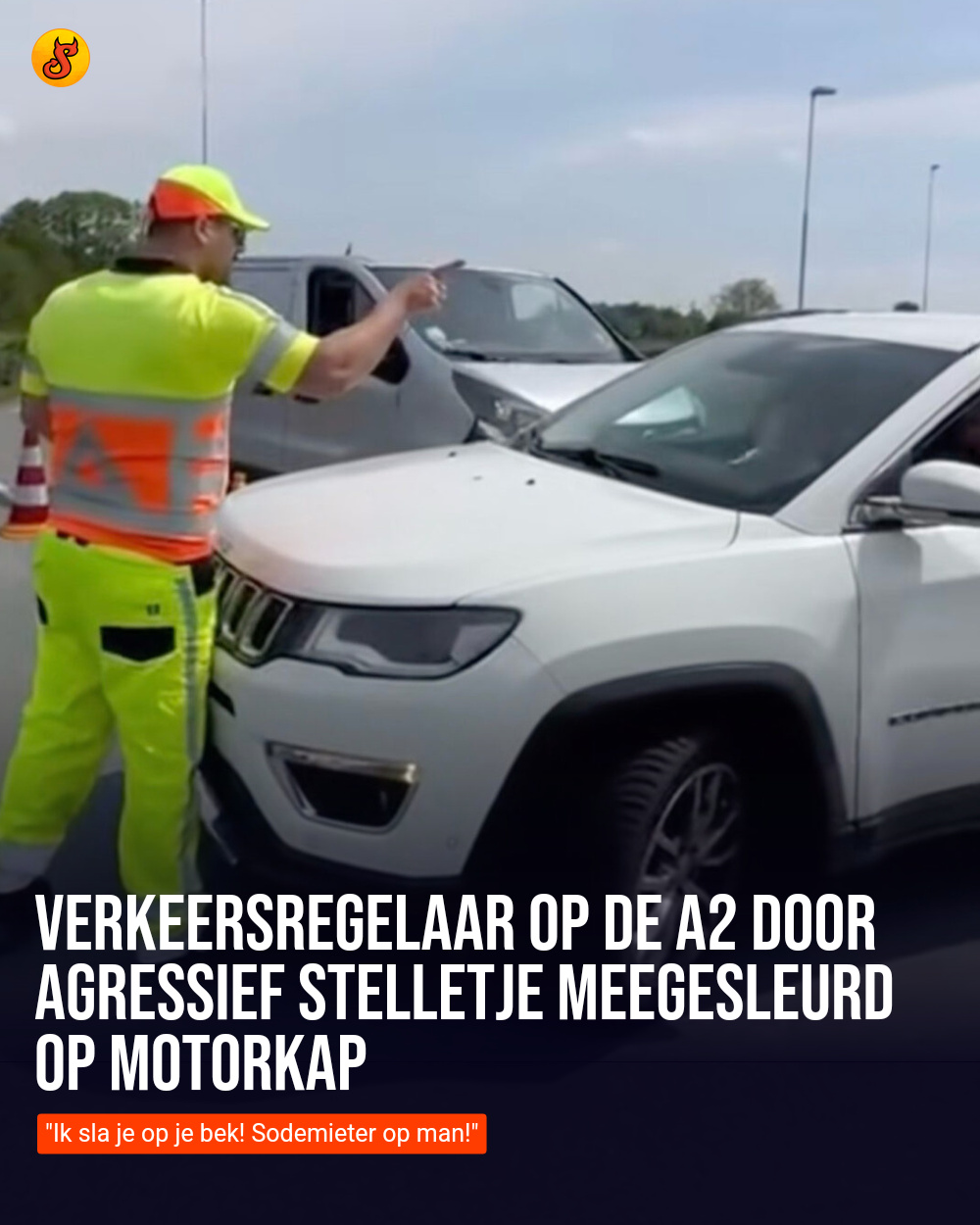 Verkeersregelaar op de A2 door agressief stelletje meegesleurd op motorkap