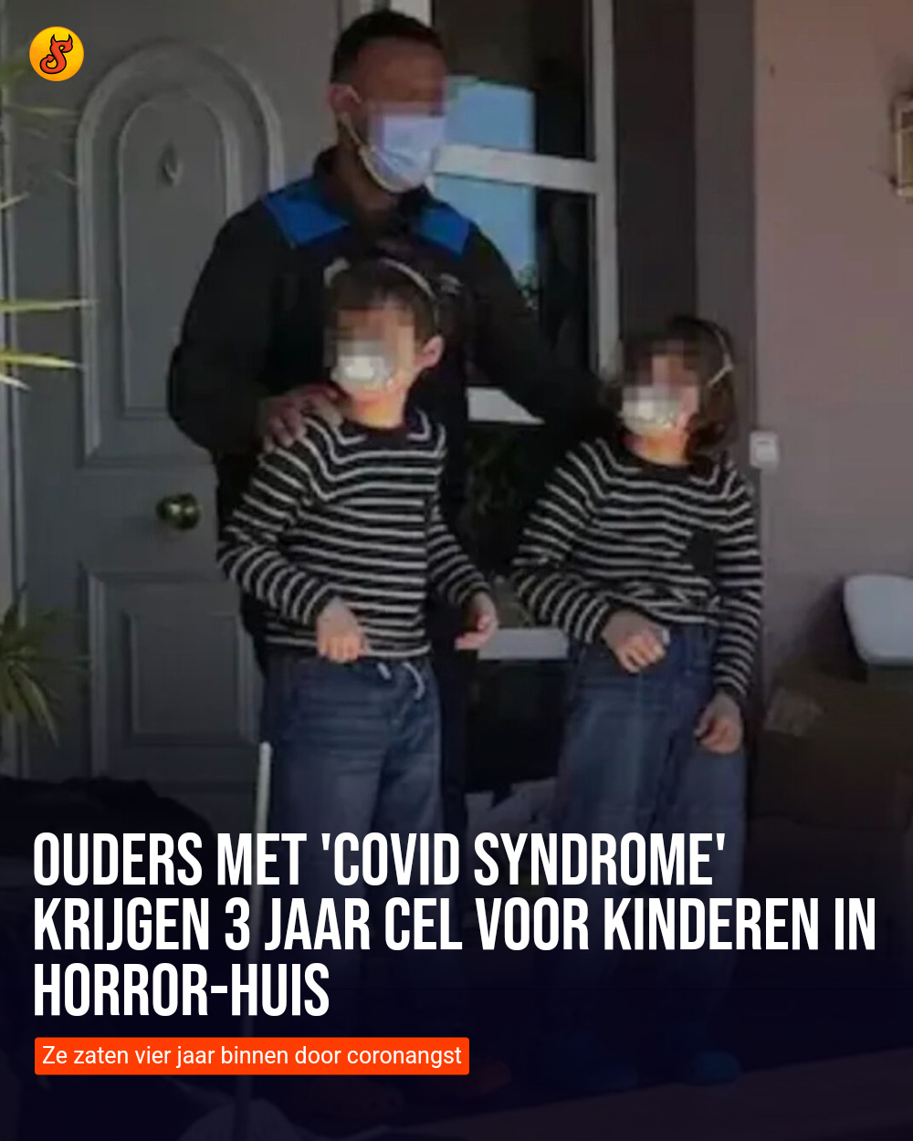 Ouders met 'Covid syndrome' krijgen 3 jaar cel voor kinderen in horror-huis