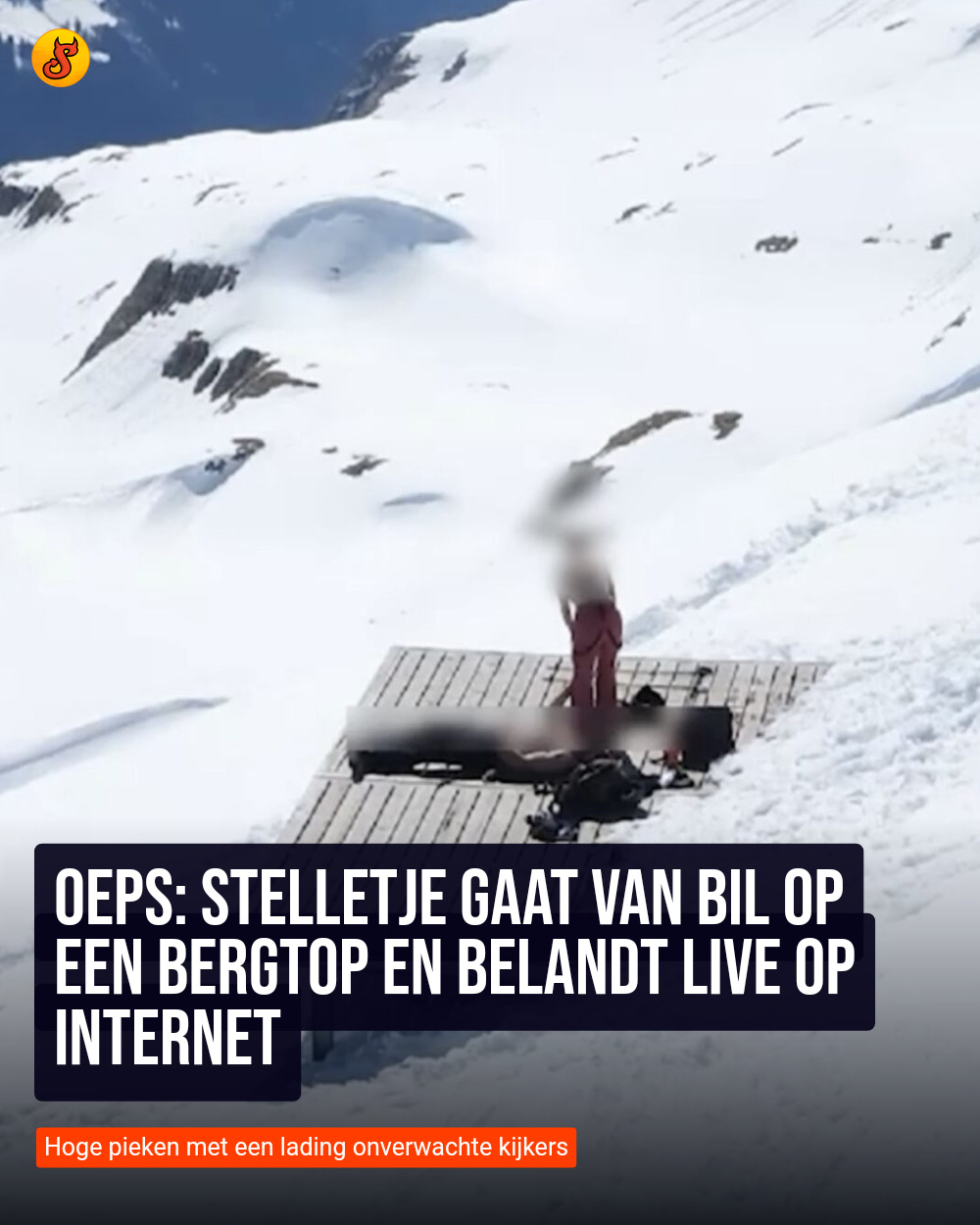 Oeps: Stelletje gaat van bil op een bergtop en belandt live op internet