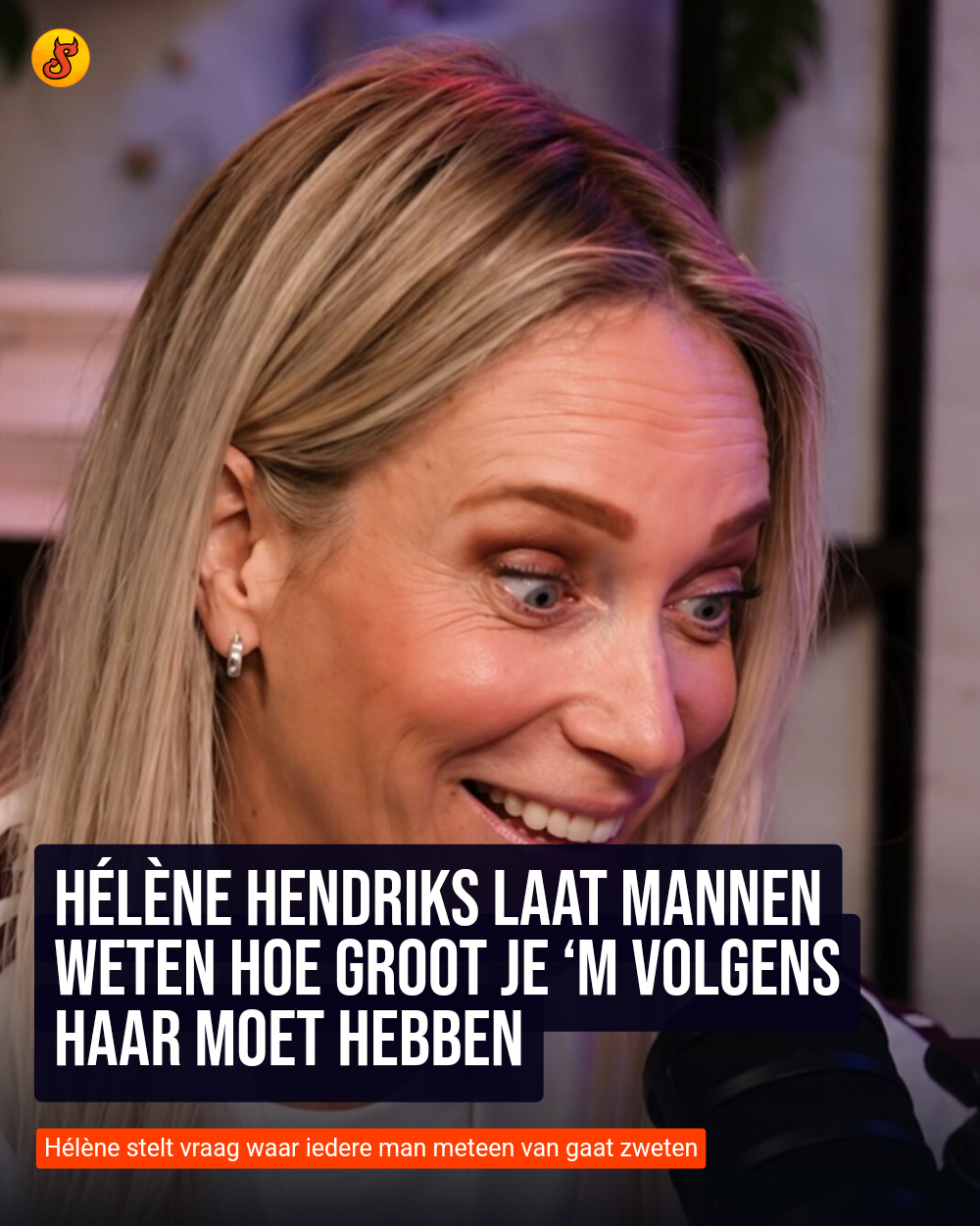 Hélène Hendriks laat mannen weten hoe groot je ‘m volgens haar moet hebben