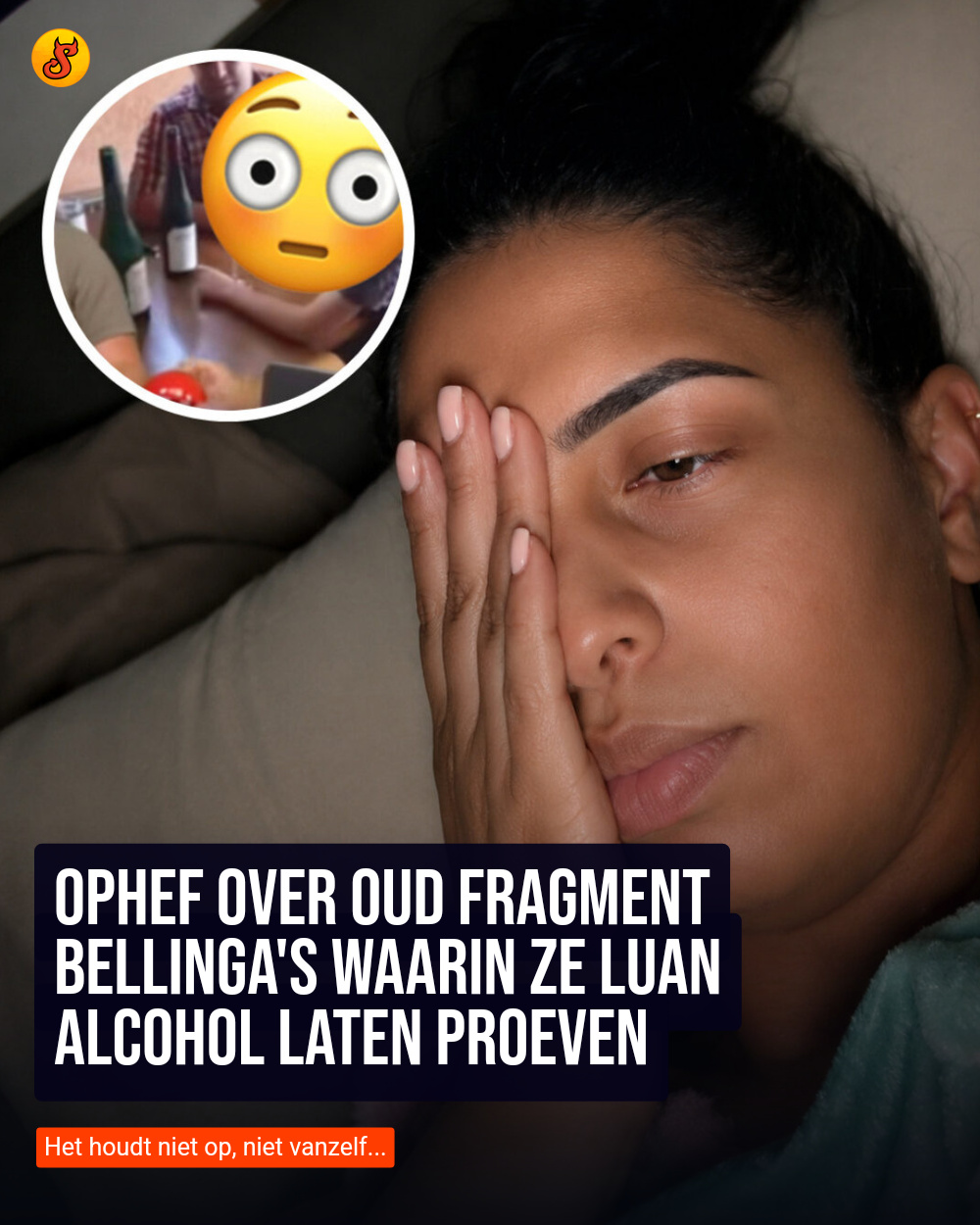 Ophef over oud fragment Bellinga's waarin ze Luan alcohol laten proeven