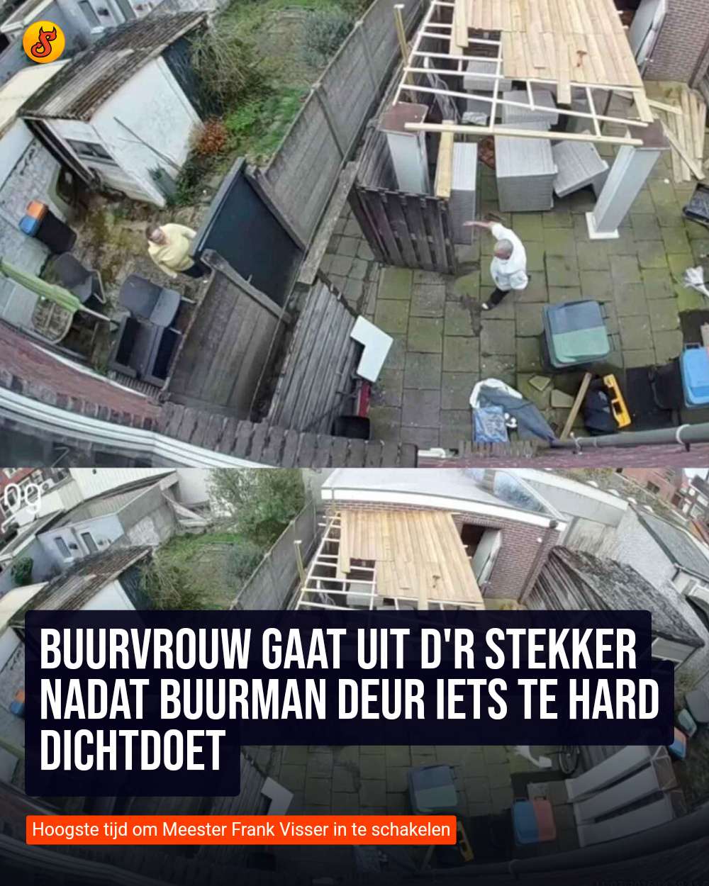 Buurvrouw gaat uit d'r stekker nadat buurman deur iets te hard dichtdoet
