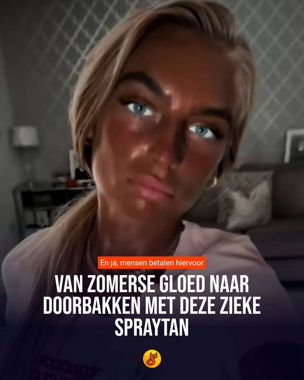 Van zomerse gloed naar doorbakken met deze zieke spraytan