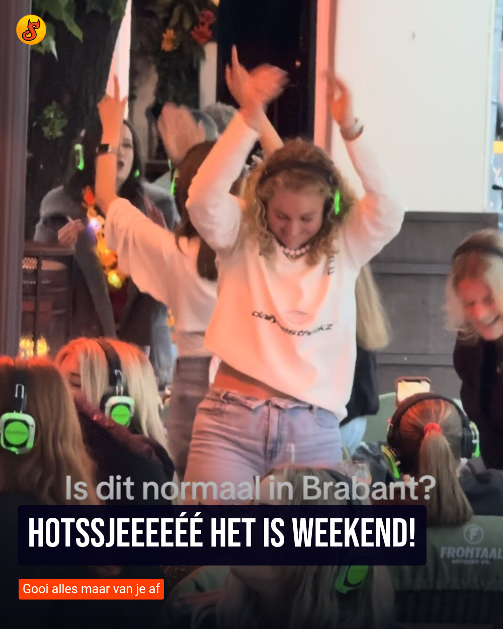 Hotssjeeeeéé het is weekend!