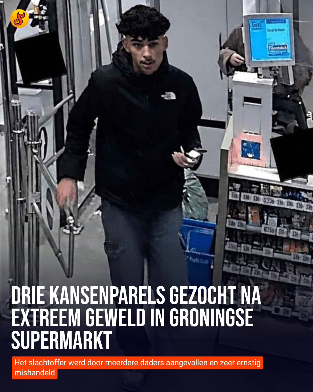 Drie kansenparels gezocht na extreem geweld in Groningse supermarkt