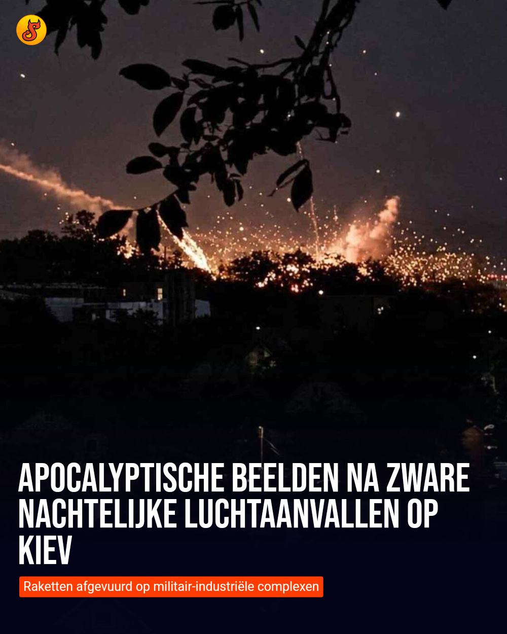 Apocalyptische beelden na zware nachtelijke luchtaanvallen op Kiev